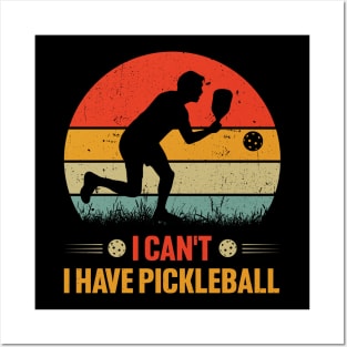 I Can't I Have Pickleball Posters and Art